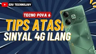 SIMPLE 👌Atasi Sinyal 4G Hilang Tecno Pova 6 Terbaru 2024 - EDU TECHNOLOGY