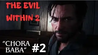 The Evil Within2 #2  Chora Baba