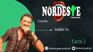 2ª Parte. Josildo Sá, suas artes e histórias. Um artista nordestino, nas lentes do Nordeste Podcast.