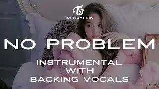 NAYEON 「NO PROBLEM (Feat. Felix of Stray Kids)」 Instrumental + Hidden Vocals