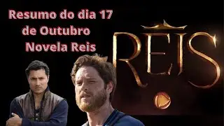 🔴Resumo do dia 17 de outubro   -  Novela Reis
