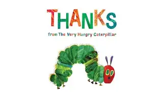 Thanks from The Very Hungry Caterpillar by Eric Carle | Animated Read-Aloud Story for Kids 🐛