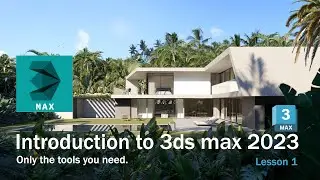 Beginner Introduction to 3ds Max for architecture. (Lesson 1)