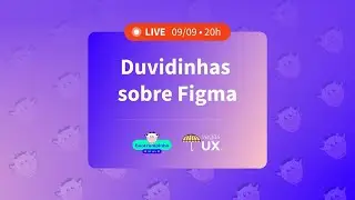 Duvidinhas sobre Figma • Bootcampinho + Vagas UX