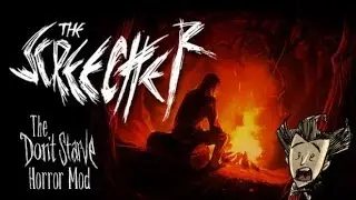 The Screecher Don't Starve mod Gameplay: Jump Scares!
