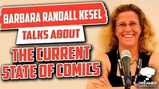 Barbara Randall Kesel Talk About The Current State of Comics - Dreamer Comics Podcast