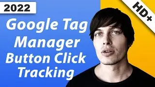 Google Tag Manager Button Click Tracking - The Step-by-Step Guide
