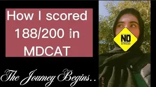 How I scored 188/200 in MDCAT/score Good in MDCAT?  MDCAT Success story,Study tips and routine...