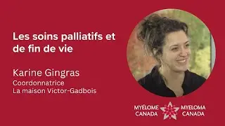 Karine Gingras - Les soins palliatifs et de fin de vie