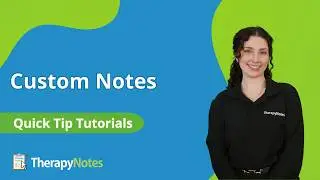Custom Notes in TherapyNotes®