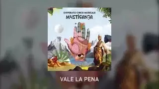 Vale La Pena - Disperato Circo Musicale - Mysticanza