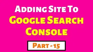 15. How to Add your Website to Google Search Console Urdu / Pakistan (2019)?