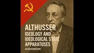 Audiobook: Althusser, Ideology and Ideological State Apparatuses (1969, 1970)
