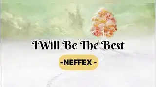 I Will Be Best-NEFFEX (Lyrics Video)