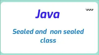 Sealed and  non sealed class | Java Programming