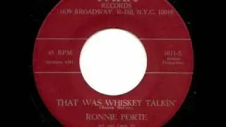RONNIE FORTE - That Was Whiskey Talkin'