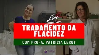 Dicas para o Tratamento da Flacidez, com a profa. Patricia Leroy