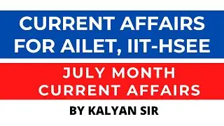 Current affairs for AILET, IIT-HSEE: July Current Affairs for AILET ,IIT-HSEE