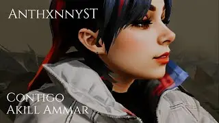 Contigo // Akill Ammar (letra) ✨ #rap #contigo #anthxnnyst