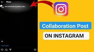 Instagram Collaboration Post | How to Collaborate on Instagram Post (INSTAGRAM NEW UPDATE)