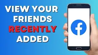 How to See Your Recently Added Friends on Facebook