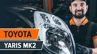 Как да сменим фарове на TOYOTA YARIS Mk2 [AUTODOC УРОК]
