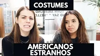 HÁBITOS AMERICANOS ESTRANHOS!