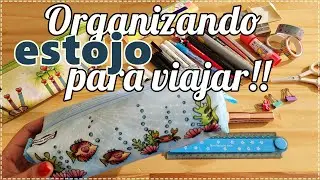 Organizando meu Estojo para Viajar
