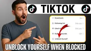 How to Unblock Yourself on TikTok if Someone Blocked You (2026)