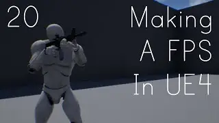 Making A FPS in UE4 - Third Person Object Interaction and Smooth Over Shoulder Camera