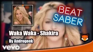 Waka Waka - Shakira | 93.20% - Expert+ | By androgeek | Beat Saber