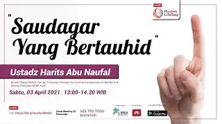 Saudagar yang Bertauhid - Ustadz Harits Abu Naufal