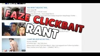 The FazeClan Clickbait Rant