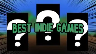 My 3 FAVORIT indie games (so far)