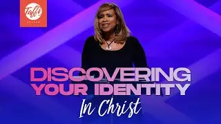 Discovering Your Identity in Christ  - Sunday Service