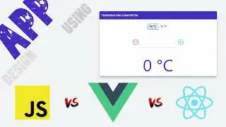 How to make Temperature Converter App using Vanilla JavaScript vs VueJS vs ReactJS