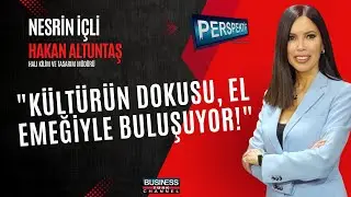 Hakan Altuntaş ile El Dokuma Halıcılıkta Yenilikçi Yaklaşım !