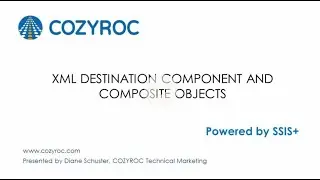 XML Destination Component using Composite objects. COZYROC 