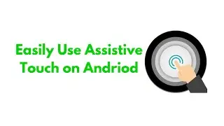 Assistive Touch for Android | Touch Assistive Easy Used For Android