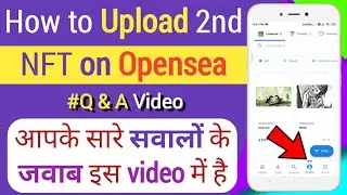 Complete Tutorial OpenSea In Mobile | How to Upload nft arts Opensea in Hindi #yourqueries