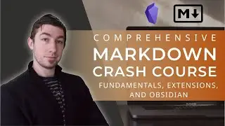 Comprehensive Markdown Crash Course - Fundementals, Extensions, & Obsidian.md