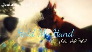 Hold My Hand Sims 3 Pets MEP  -CLOSED-  DEADLINE: May 18, 2020