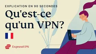 Qu'est-ce qu'un VPN? Explication en 90 secondes 🇫🇷