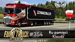LIVE | Euro Truck Simulator 2 - #354 "Ku pamięci Klaudii"