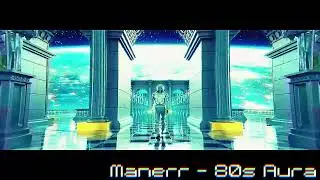 Manerr - 80s Aura - Synthwave / Vaporwave