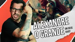 QUEM FOI ALEXANDRE, O GRANDE?