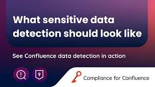 Sensitive data protection in action for Confluence Cloud | Compliance for Confluence