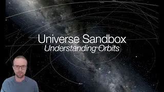 Universe Sandbox - Understanding Orbits