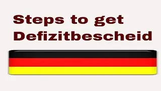 Steps to get Defizitbescheid