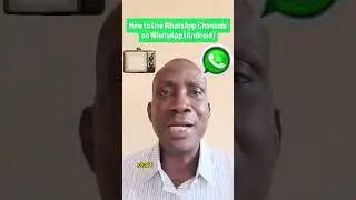 How to Use WhatsApp Channels on WhatsApp (Androids)